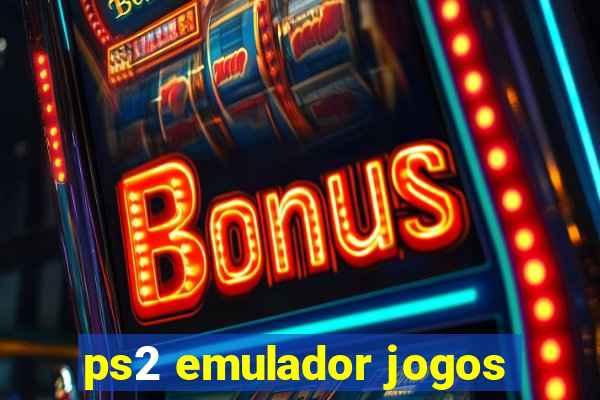 ps2 emulador jogos